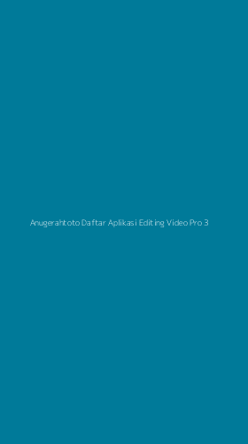 Tampilan Antarmuka Aplikasi Anugerahtoto Daftar Aplikasi Editing Video Pro - 3