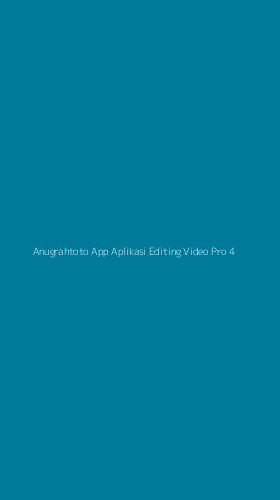 Tampilan Antarmuka Aplikasi Anugrahtoto App Aplikasi Editing Video Pro - 4