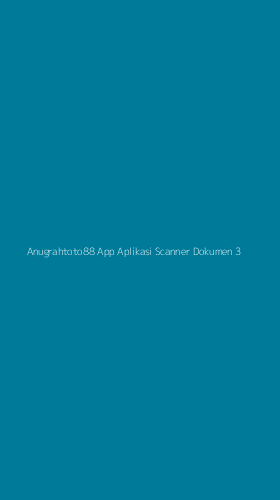 Tampilan Antarmuka Aplikasi Anugrahtoto88 App Aplikasi Scanner Dokumen - 3