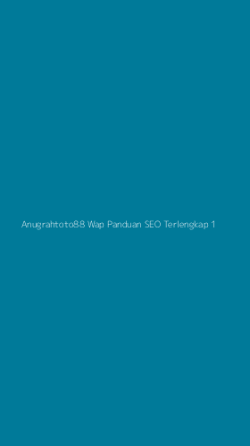 Tampilan Antarmuka Aplikasi Anugrahtoto88 Wap Panduan Seo Terlengkap - 1