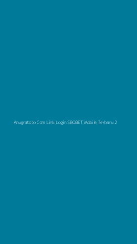 Tampilan Antarmuka Aplikasi Anugratoto Com Link Login Sbobet Mobile Terbaru - 2