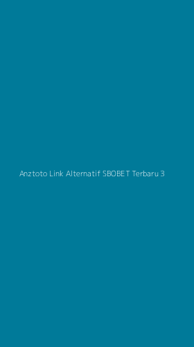 Tampilan Antarmuka Aplikasi Anztoto Link Alternatif Sbobet Terbaru - 3