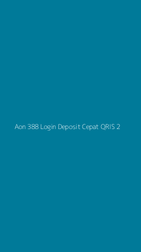 Tampilan Antarmuka Aplikasi Aon 388 Login Deposit Cepat Qris - 2