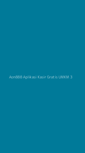 Tampilan Antarmuka Aplikasi Aon888 Aplikasi Kasir Gratis Umkm - 3