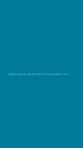 Tampilan Antarmuka Aplikasi Apakah Lomba Burung Termasuk Judi Tutorial Server Linux - 2