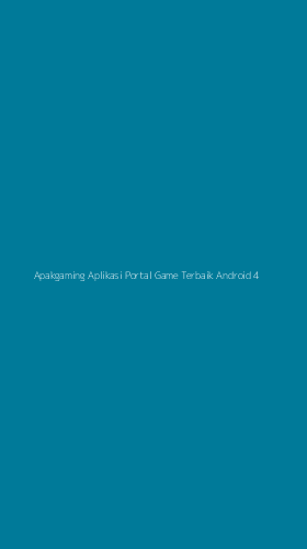 Tampilan Antarmuka Aplikasi Apakgaming Aplikasi Portal Game Terbaik Android - 4