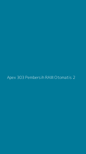 Tampilan Antarmuka Aplikasi Apex 303 Pembersih Ram Otomatis - 2