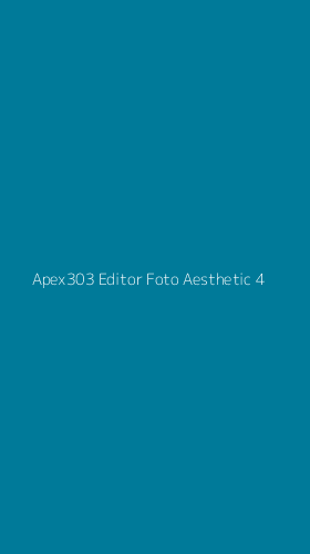 Tampilan Antarmuka Aplikasi Apex303 Editor Foto Aesthetic - 4