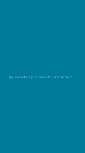 Tampilan Antarmuka Aplikasi Api Dewaslot Kumpulan Game Slot Gacor Terbaik - 1