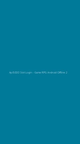 Tampilan Antarmuka Aplikasi Api5000 Slot Login - Game RPG Android Offline - 2