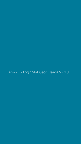 Tampilan Antarmuka Aplikasi Api777 - Login Slot Gacor Tanpa VPN - 3