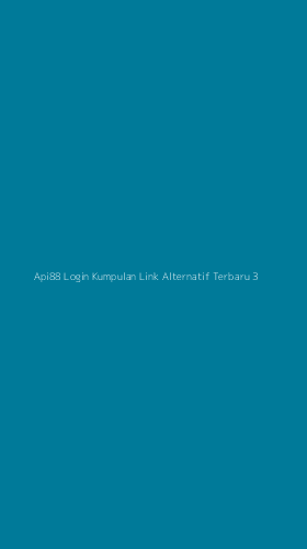 Tampilan Antarmuka Aplikasi Api88 Login Kumpulan Link Alternatif Terbaru - 3