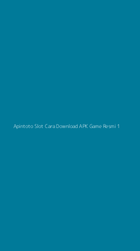 Tampilan Antarmuka Aplikasi Apintoto Slot Cara Download Apk Game Resmi - 1