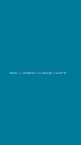 Tampilan Antarmuka Aplikasi Aptogel77 App Bandar Slot Terbesar Pasti Bayar - 1