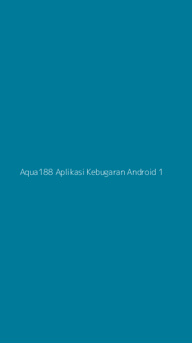 Tampilan Antarmuka Aplikasi Aqua188 Aplikasi Kebugaran Android - 1