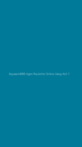 Tampilan Antarmuka Aplikasi Aquawin888 Agen Roulette Online Uang Asli - 1