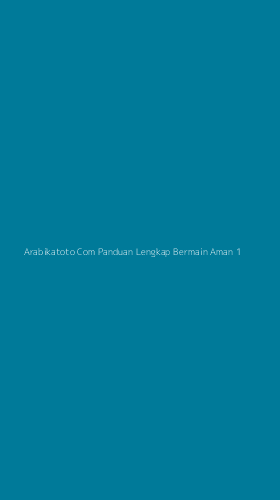 Tampilan Antarmuka Aplikasi Arabikatoto Com Panduan Lengkap Bermain Aman - 1