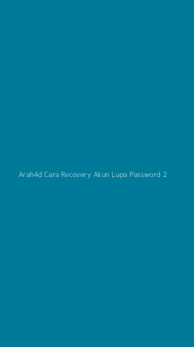 Tampilan Antarmuka Aplikasi Arah4d Cara Recovery Akun Lupa Password - 2