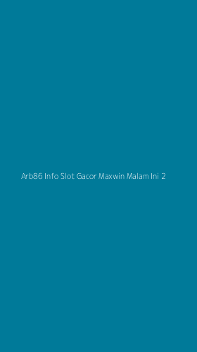 Tampilan Antarmuka Aplikasi Arb86 Info Slot Gacor Maxwin Malam Ini - 2