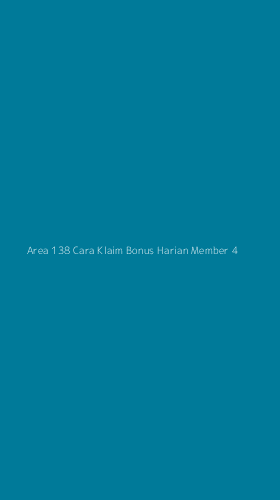 Tampilan Antarmuka Aplikasi Area 138 Cara Klaim Bonus Harian Member - 4