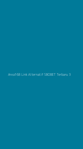 Tampilan Antarmuka Aplikasi Area168 Link Alternatif Sbobet Terbaru - 3