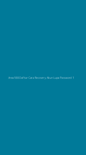 Tampilan Antarmuka Aplikasi Area188 Daftar Cara Recovery Akun Lupa Password - 1