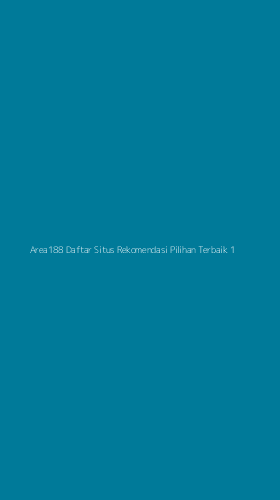 Tampilan Antarmuka Aplikasi Area188 Daftar Situs Rekomendasi Pilihan Terbaik - 1