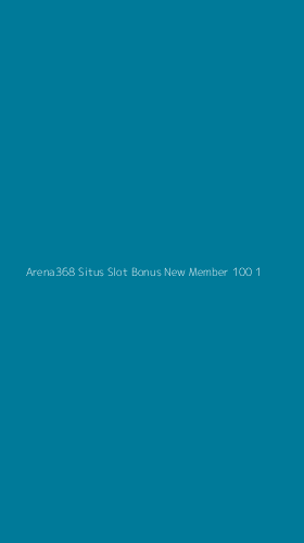 Tampilan Antarmuka Aplikasi Arena368 Situs Slot Bonus New Member 100 - 1