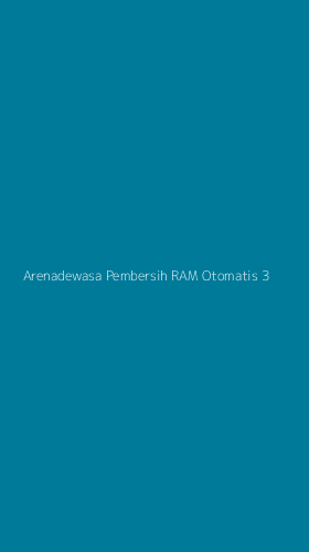 Tampilan Antarmuka Aplikasi Arenadewasa Pembersih Ram Otomatis - 3