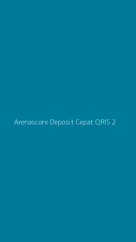 Tampilan Antarmuka Aplikasi Arenascore Deposit Cepat Qris - 2