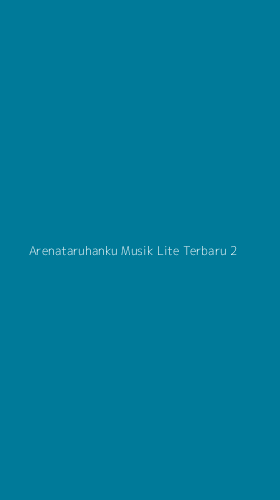 Tampilan Antarmuka Aplikasi Arenataruhanku Musik Lite Terbaru - 2