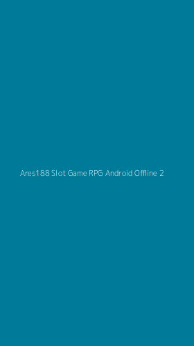 Tampilan Antarmuka Aplikasi Ares188 Slot Game Rpg Android Offline - 2