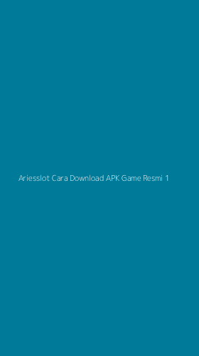 Tampilan Antarmuka Aplikasi Ariesslot Cara Download Apk Game Resmi - 1