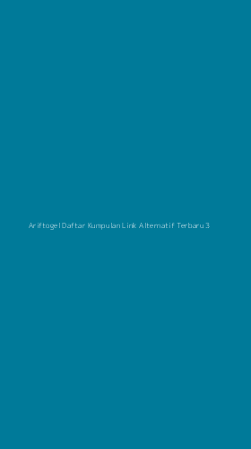 Tampilan Antarmuka Aplikasi Ariftogel Daftar Kumpulan Link Alternatif Terbaru - 3