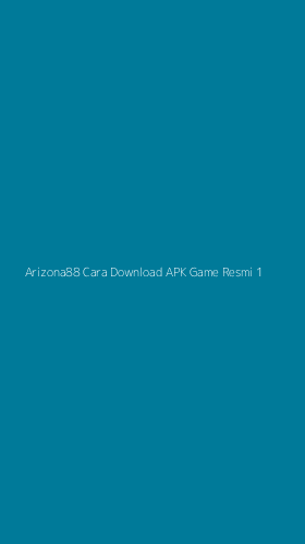 Tampilan Antarmuka Aplikasi Arizona88 Cara Download Apk Game Resmi - 1