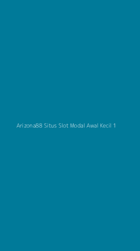 Tampilan Antarmuka Aplikasi Arizona88 Situs Slot Modal Awal Kecil - 1