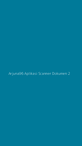 Tampilan Antarmuka Aplikasi Arjuna96 Aplikasi Scanner Dokumen - 2