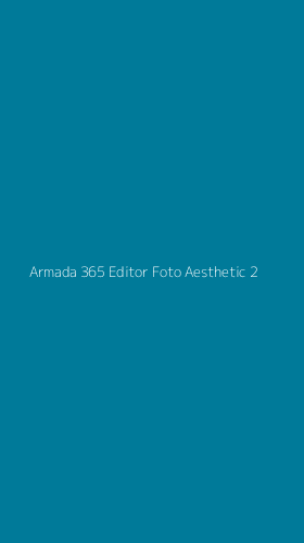Tampilan Antarmuka Aplikasi Armada 365 Editor Foto Aesthetic - 2