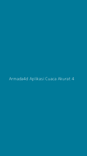 Tampilan Antarmuka Aplikasi Armada4d Aplikasi Cuaca Akurat - 4