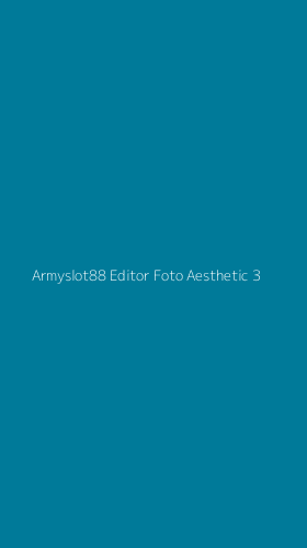 Tampilan Antarmuka Aplikasi Armyslot88 Editor Foto Aesthetic - 3