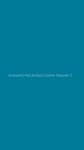 Tampilan Antarmuka Aplikasi Aromatoto Rtp Aplikasi Scanner Dokumen - 3