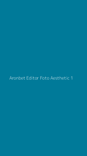 Tampilan Antarmuka Aplikasi Aronbet Editor Foto Aesthetic - 1