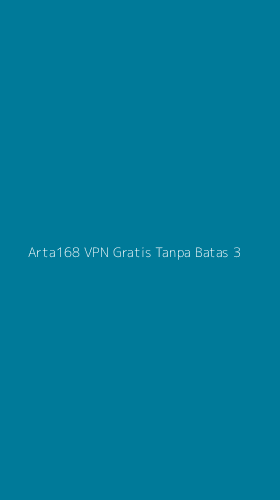 Tampilan Antarmuka Aplikasi Arta168 Vpn Gratis Tanpa Batas - 3