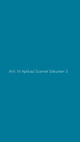 Tampilan Antarmuka Aplikasi Arti 1h Aplikasi Scanner Dokumen - 3