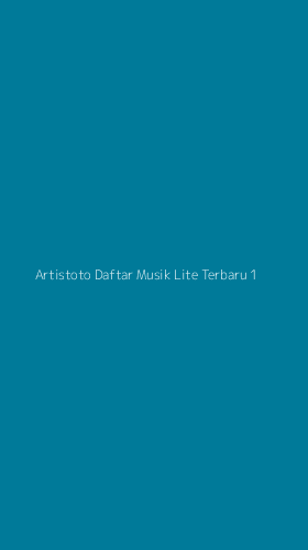 Tampilan Antarmuka Aplikasi Artistoto Daftar Musik Lite Terbaru - 1
