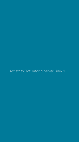 Tampilan Antarmuka Aplikasi Artistoto Slot Tutorial Server Linux - 1