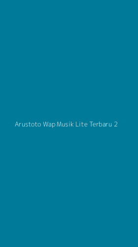 Tampilan Antarmuka Aplikasi Arustoto Wap Musik Lite Terbaru - 2
