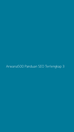 Tampilan Antarmuka Aplikasi Arwana500 Panduan Seo Terlengkap - 3