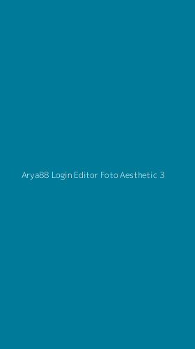 Tampilan Antarmuka Aplikasi Arya88 Login Editor Foto Aesthetic - 3