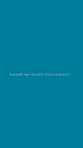 Tampilan Antarmuka Aplikasi Asahan88 Agen Roulette Online Uang Asli - 2